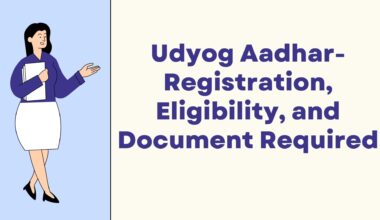 Udyog Aadhar- Registration, Eligibility, and Document Required