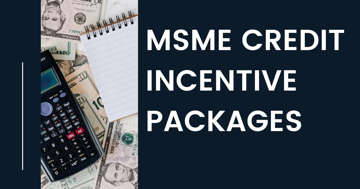 MSME CREDIT INCENTIVE PACKAGES